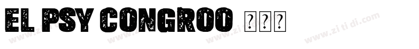 EL PSY CONGROO字体转换